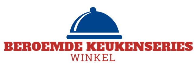 Beroemde Keukenseries Winkel